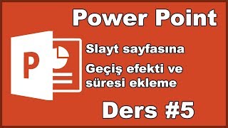 Powerpoint geçiş efekti ekleme Ders 5 [upl. by Nnylassej]