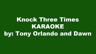 Tony Orlando and Dawn Knock Three Times Karaoke [upl. by Hintze522]