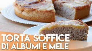 Torta soffice di albumi e mele [upl. by Arerrac]