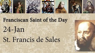 Jan 24  St Francis de Sales  Franciscan Saint of the Day [upl. by Wentworth]