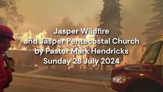 Jasper Wildfire 2024 07 28 Ministry Video [upl. by Dimmick]