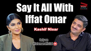 Say It All With Iffat Omar ft Kashif Nisar  Episode 23 [upl. by Berget]