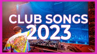 DJ CLUB SONGS 2023  Mashups amp Remixes of Popular Songs 2023  Club Music Remix DJ Party Mix 2023 🔥 [upl. by Ronoel]