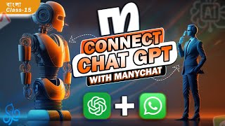 How to integrate Chat GPT with your WhatsApp using ManyChat Bot Bangla Tutorial  15 [upl. by Aleemaj414]