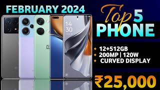 February 2024  Top 5 Best Smartphone Under 25000  200MP  120W  Best Phone Under 25000 [upl. by Aran]