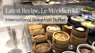 LATEST RECIPE  LE MÉRIDIEN KL  Breakfast Buffet Review 2023 [upl. by Keene]