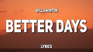 Will Swinton  Better Days Lyrics [upl. by Cida490]