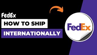 FedEx  How to Ship Internationally [upl. by Adalheid478]