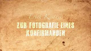 Zur Fotografie eines Konfirmanden  Erich Kästner Gedicht [upl. by Fraser609]