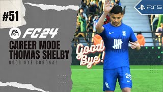 Career Mode Thomas Shelby  FC 24  PS5  51 Selamat Tinggal Jesus Corona [upl. by Ryle]