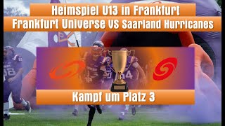 Livestream von Frankfurt Universe STREAM U13 Platz 3 Frankfurt Universe vs Saarland Hurricanes [upl. by Hauck]