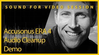 Sound for Video Session Accusonus ERA 4 Cleanup Plugins [upl. by Nowed654]