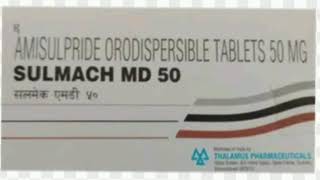 SULMACH MD 50 Tablets AMISULPRIDE ORODISPERSIBLE TABLETS 50 MG [upl. by Odlanier]