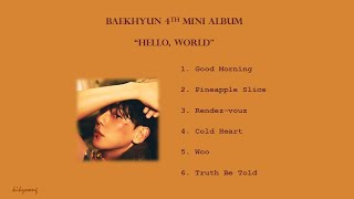 FULL ALBUMTRACKLIST BAEKHYUN 4th Mini Album quotHELLO WORLDquot Playlist with Lyrics HanRom [upl. by Clio]