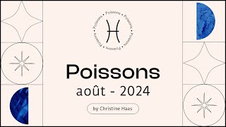 Horoscope Poissons ♓️ Août 2024🪁 par Christine Haas [upl. by Masterson]