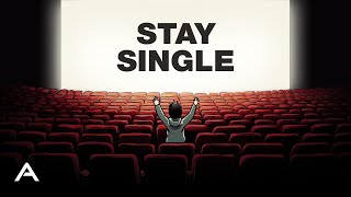 Why You Should Stay Single [upl. by Lissi754]