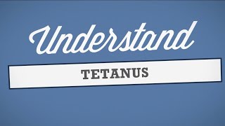 Understand Tetanus [upl. by Ailedo157]