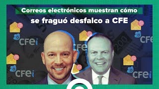 Correos electrónicos muestran cómo se fraguó desfalco a CFE [upl. by Lertnom]