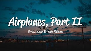 BoB  Airplanes Pt 2 Lyrics ft Eminem amp Hayley Williams [upl. by Wennerholn601]