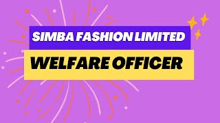 Welfare Officer Simba Fashion Limited [upl. by Atinnor406]