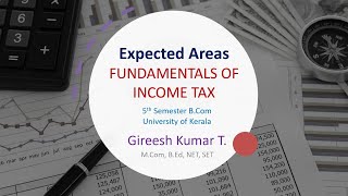 Fundamentals of Income Tax  BCom 5th Semester  University of Kerala  Important Areas [upl. by Naneek]