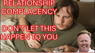 How Complacency Destroys Relationships Avoid These Common Pitfalls [upl. by Ursala590]