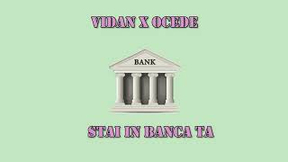 Vidan x Ocede  Stai in banca ta [upl. by Bourgeois]