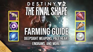 Destiny 2 The Final Shape Farming Guide  Deepsight Weapons Pale Heart Engrams and More [upl. by Diana]