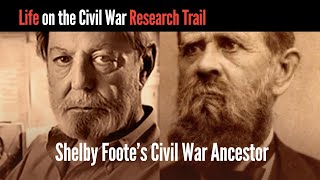 Shelby Footes Civil War Ancestor [upl. by Merwin]