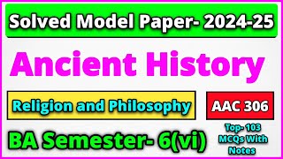 Ancient History AAC 306 BA 6th Semester 2024  Religion and Philosophy BA 6th Semester Model Paper [upl. by Beck]