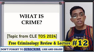 TOS Topic WHAT IS CRIME  Criminology Review amp Lecture 12 [upl. by Engenia926]