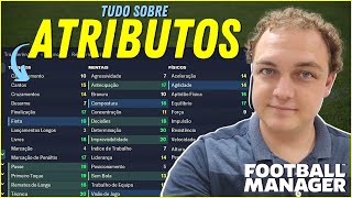 ATRIBUTOS no FOOTBALL MANAGER  Guia Completo [upl. by Eenram]