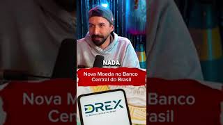 DREX Nova Moeda do Banco Central do Brasil [upl. by Aicilaf]