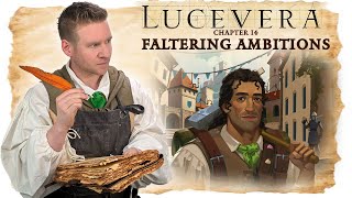 LUCEVERA Chapter 14 quotFaltering Ambitionsquot  Renaissance Fantasy Tabletop RPG Campaign [upl. by Dorinda981]