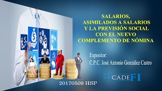 CADEFI  Salarios Asimilados a Salarios y la previsión social  09 de mayo del 2017 [upl. by Link719]