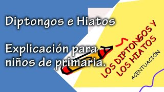 ¿Qué son los hiatos y ¿Qué son los Diptongos Ejemplos de Diptongos e Hiatos y ejercicios resueltos [upl. by Ykceb889]