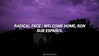 Radical Face  Welcome Home Son Sub Español [upl. by Gent176]