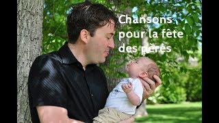 Chansons pour la fête des pères [upl. by Yrtsed]