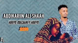 ABDIKARIIN ALI SHAAH  HOOYO MACAAN  OFFICIAL LYRICS [upl. by Limaj]