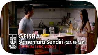 Geisha  Sementara Sendiri OST SINGLE  Official Lyric Video [upl. by Nylodnew]