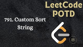 791 Custom Sort String  LeetCode POTD  Explained in HINDI [upl. by Euphemiah]