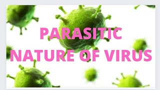 PARASITIC NATURE OF VIRUS [upl. by Gahan]