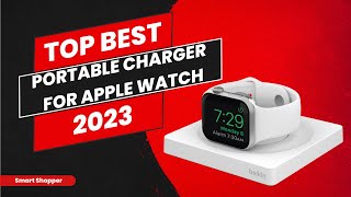 Best Portable Charger For Apple Watch 2023 Top Portable Charger For Apple Watch Alive Buying Guide [upl. by Eniwtna]