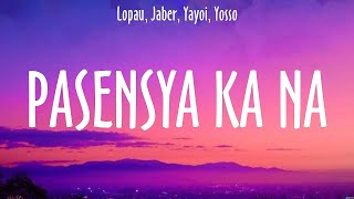 Pasensya Ka Na  Lopau Jaber Yayoi Yosso Lyrics  Kakayanin Kaya [upl. by Alaek]