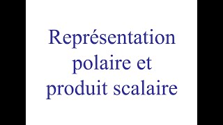 Physique pour les amis de secondaire 5  représentation polaire et produit scalaire [upl. by Ytisahc817]