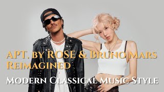 APT by ROSÉ amp Bruno Mars Reimagined  Modern Classical music rose brunomars apt [upl. by Perrie]