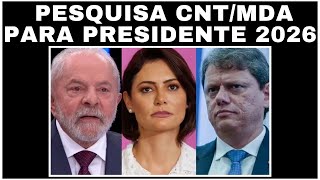 Pesquisa MDA para eleições de Presidente 2026 Michelle Bolsonaro x Lula Lula x Tarcísio de Freitas [upl. by Heater]