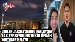 dialek jaksel serbu pengaruhi malaysiayoutuber malaysia jadi resah sekali [upl. by Airemaj]