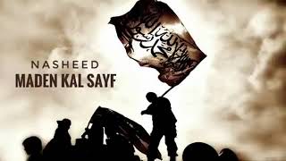 Nasheed  Maden Kal Sayf [upl. by Adoree]