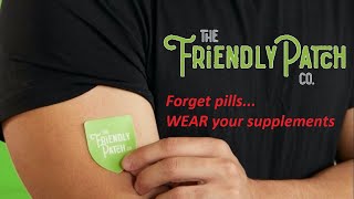 The Friendly Patch Company Why take your supplements when you can WEAR them [upl. by Elda53]